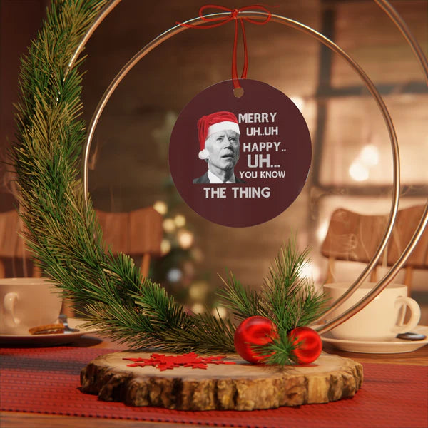 Merry Uh You Know The Thing Ornament