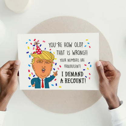 You're How Old? I Demand A Recount Card