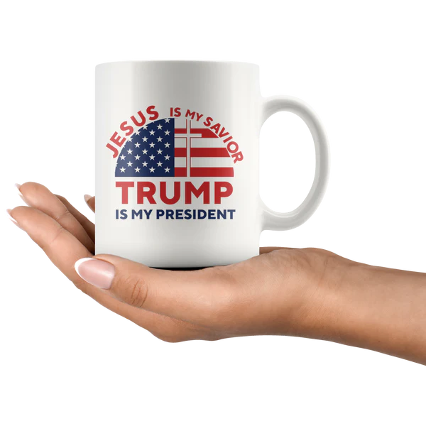 Jesus is my Savior, Trump is My President Mug