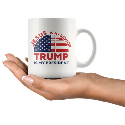 Jesus is my Savior, Trump is My President Mug