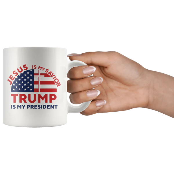 Jesus is my Savior, Trump is My President Mug