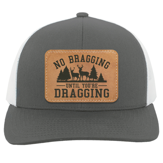 No Bragging Until You're Dragging Trucker Hat