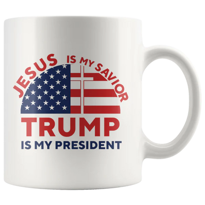 Jesus is my Savior, Trump is My President Mug